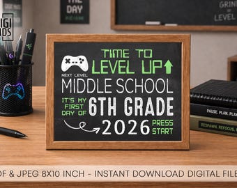 1st day of 6th grade Sign 2026 - 1st day of middle school sign - back to school gamer chalkboard  - level up instant download