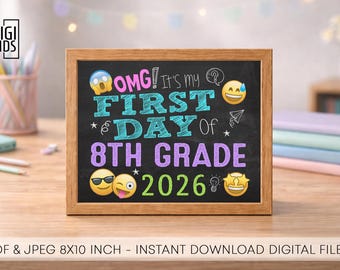 May include: A rectangular chalkboard sign in a light wood frame featuring colourful text that reads: OMG! It's my FIRST DAY Of 8TH GRADE 2026. The design includes various yellow emoji icons, white doodle sketches, and the logo DIGI KIDS in the corner.