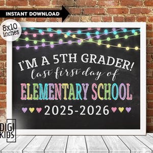 1st day of 5th grade Sign 2025 - LAST first day of elementary school - first day of school chalkboard photo prop - instant download