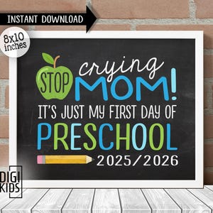 First Day of preschool Sign - 1st Day of School Sign - Stop crying mom it&#39;s just my 1st day of preschool sign - Printable Instant Download