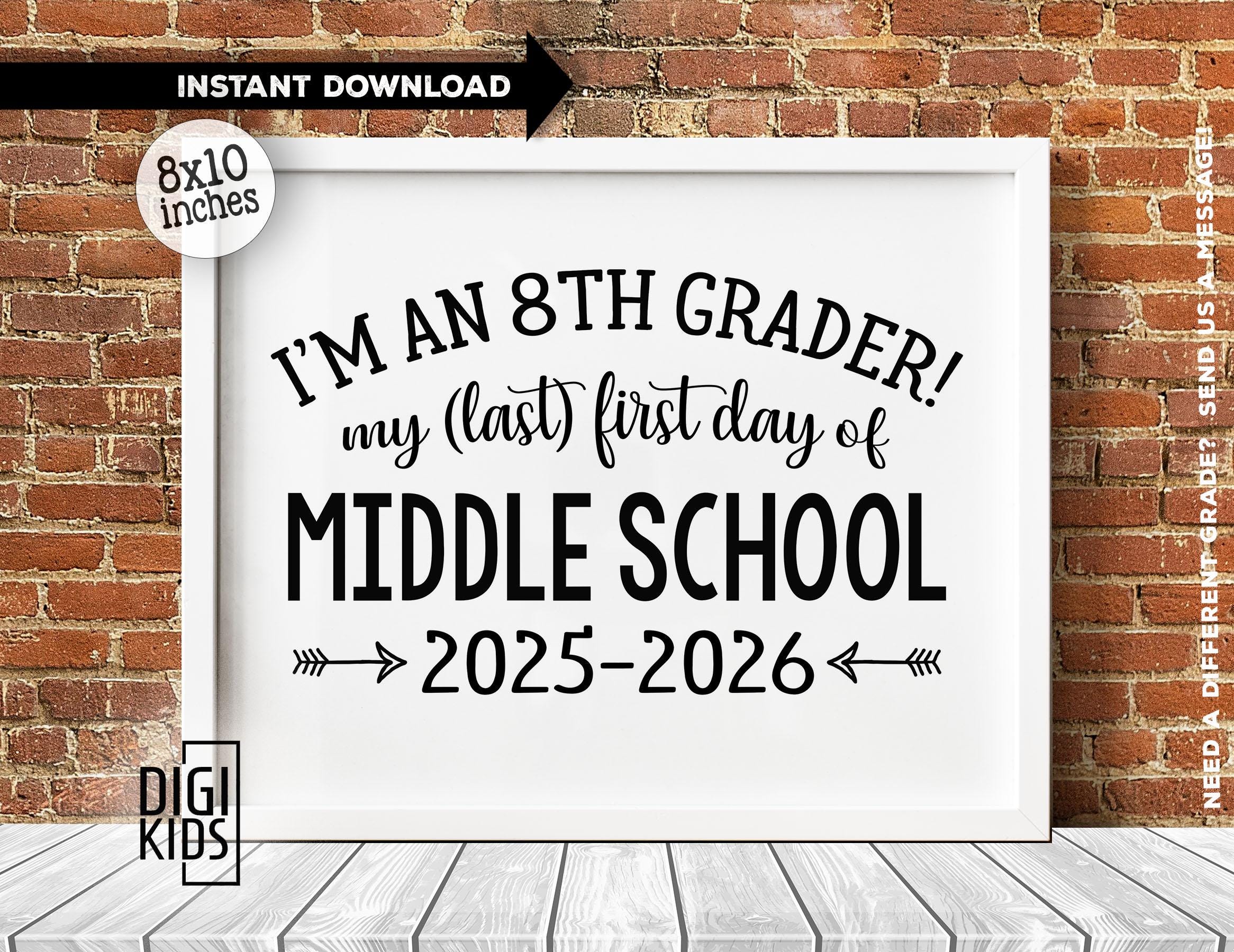 First Day of 8th Grade Sign - LAST 1st Day of Middle School