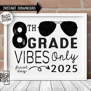 First day of 8th grade sign - First day of school sign - 8th grade vibes only - Printable back to school 2025 photo prop - Instant download