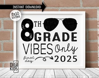 First day of 8th grade sign - First day of school sign - 8th grade vibes only - Printable back to school 2025 photo prop - Instant download