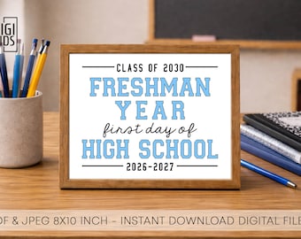 First day of freshman year printable sign - High School Freshman Sign - 1st day of school 2026 class of 2030 - Instant Digital Download