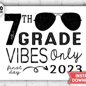 First day of 7th grade sign - First day of school sign - 7th grade vibes only - Printable back to school 2023 photo prop - Instant download