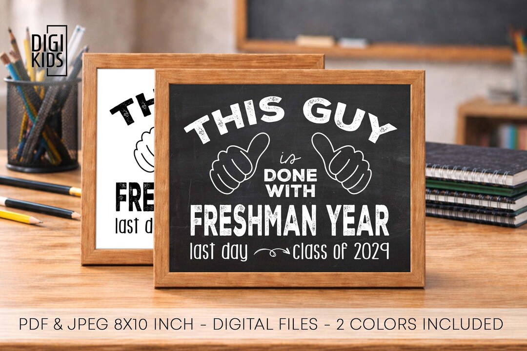 Last Day of Freshman Year Sign 2026 - Class of 2029 Freshman Year ...