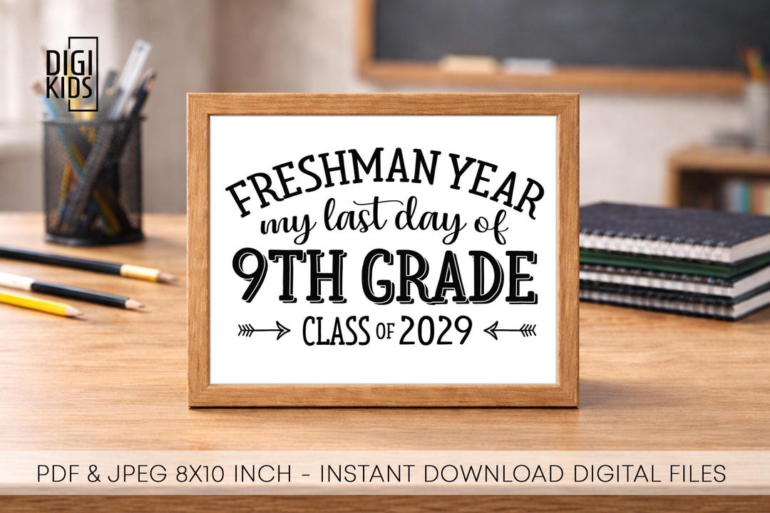 Last Day of Freshman Year Sign 2029 - 9th Grade Printable Sign - Last ...