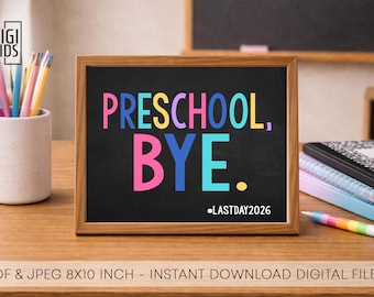 Cartel de último día de preescolar - Despedida de preescolar (imprimible) 2026 - Pizarra de graduación de preescolar para fotos - Póster imprimible de descarga instantánea