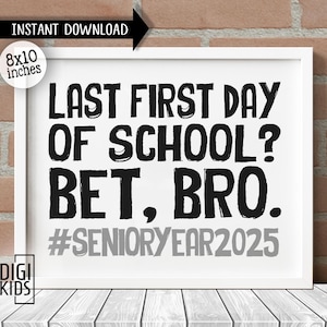 First day of senior year printable sign 2025 - LAST first day of high school sign -  Back to school BET BRO photo prop - instant download