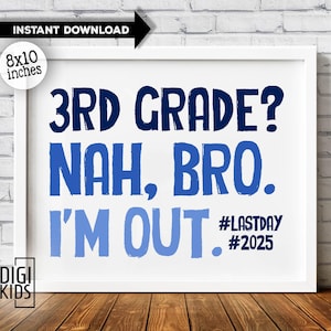 Letrero imprimible de tercer grado 2025 - Letrero de último día de clases - "Hermano, estoy fuera" Letrero de tercer grado - Accesorio fotográfico para el último día de clases - Descarga instantánea