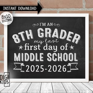 1st day of 8th grade Sign 2025 - LAST first day of middle school - first day of school chalkboard photo prop - instant download