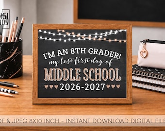 1st day of 8th grade Sign 2026 - LAST first day of middle school - first day of school chalkboard photo prop - instant download