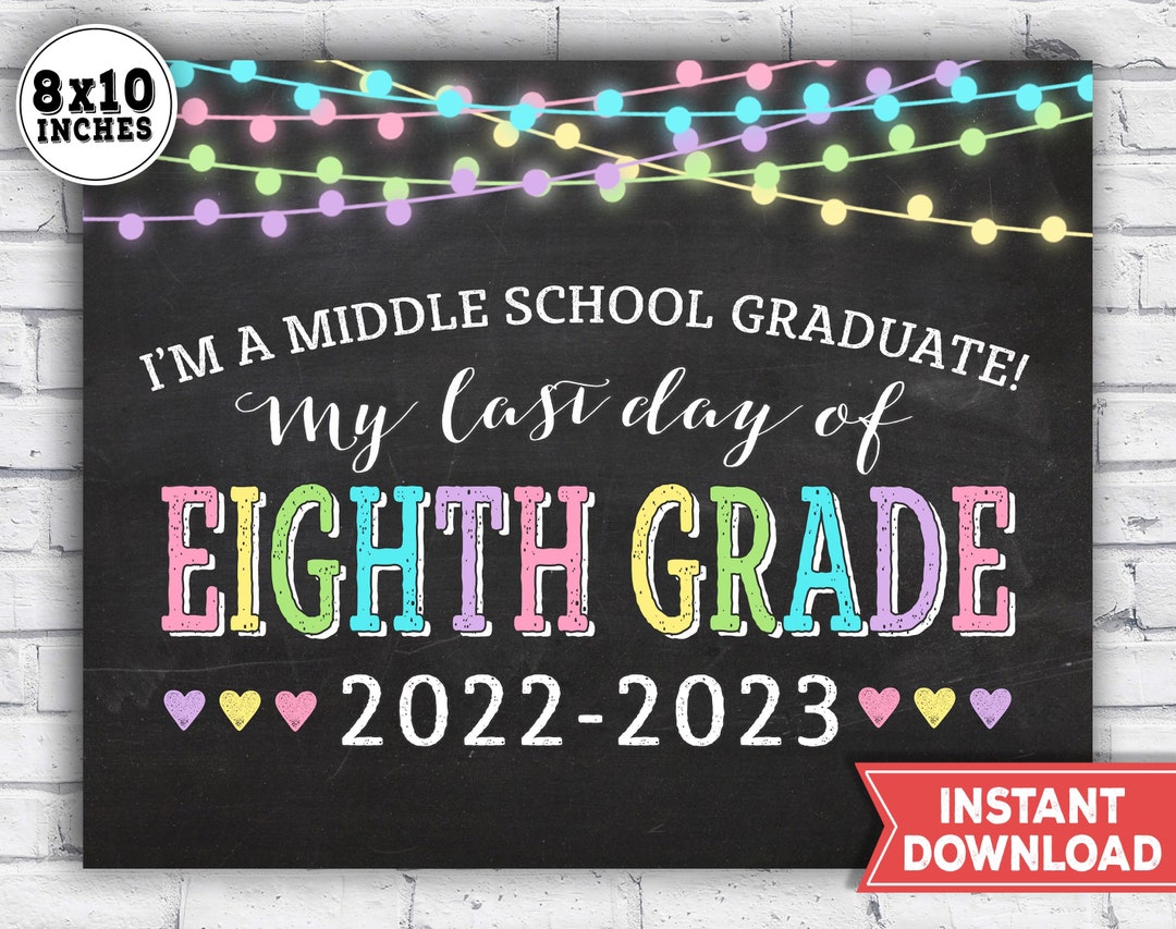 Last day of middle school sign last day of 8th grade sign etsy