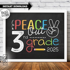 May include: A chalkboard sign with the text "Peace Out 3rd Grade 2025" in rainbow colors. The number 3 is large and the text "Peace Out" is in a fun font. A peace sign is drawn next to the text. A pencil is drawn below the text.