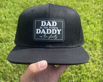 Dad In The Streets Daddy In The Sheets |Adult/Teen | Adult Snapback Hat | Gifts for Him | Flat Bill | Vegan Leather| Richardsons | Trucker