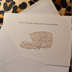 The best thing since sliced bread card.Greeting card.A6 small card.Cute.Funny.Bread.Cartoon.For him/Her/Girlfriend/Boyfriend/Husband/Wife