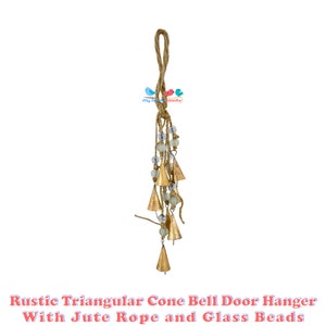 May include: Rustic triangular cone bell door hanger with jute rope and glass beads. The hanger features multiple gold bells and white glass beads.