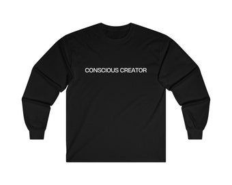 conscious creator - 100% cotton structured long sleeve tee