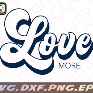 Love more svg for craft cutting machines, Valentines day svg for Cricut, Love more cut file valentine svg, love svg, digital download