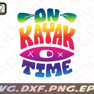 kayak svg for Cricut, kayak png for sublimation, on kayak time svg for kayakers, kayaking png for print, png for kayaker, digital download