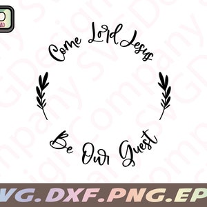 Come Lord Jesus svg for making Christmas Platter, Prayer svg, Dinner prayer svg, Come Lord Jesus Be Our Guest svg for Cricut or Silhouette