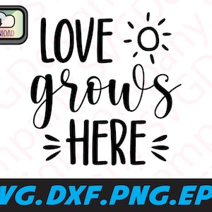 l’amour grandit ici svg pour faire un panneau de jardin pour la maison, l’amour grandit svg pour plante en pot, dxf, eps, png, fichier svg pour cricut ou silhouette