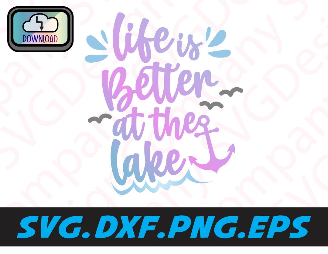 Life is Better at the Lake Svg, Life is Better at the Lake Png, Lake ...