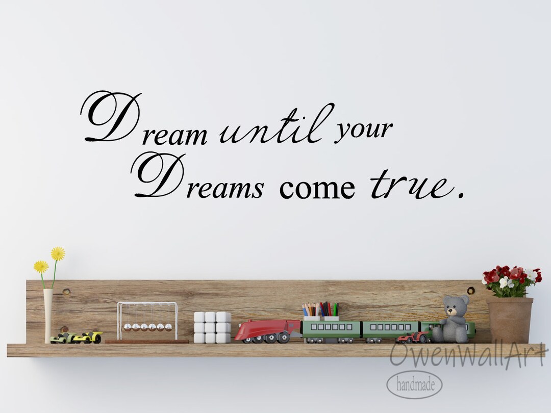 Dream Until Your Dreams Come True Wall Decal,dream Quotes Sticker
