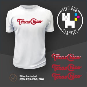 May include: White t-shirt with the red text "Texas Chico" printed on the front. The image also includes three additional copies of the logo in red text. The text "Files Included: SVG, EPS, PDF, PNG" is at the bottom of the image. The image also includes a logo for PixelDog Graphics, which is a white pixelated dog with a blue, pink, and yellow pixelated tail.