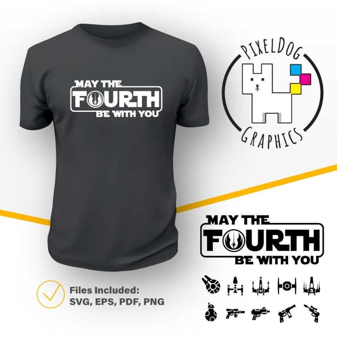 May the Fourth Be With You | EPS SVG PDF | Print & Cut File - Etsy