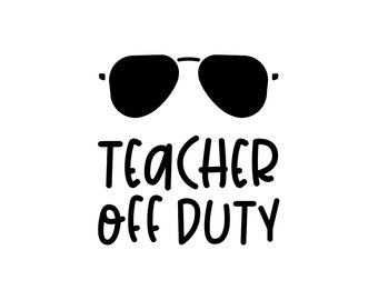 Teacher Off Duty Svg Etsy