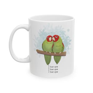Parrot Mug, I Love You Lovebird Mug, Cute Conure Mug, Love  Mug, Cherry Headed Conure, Parrot Lover Gift (Two sizes)