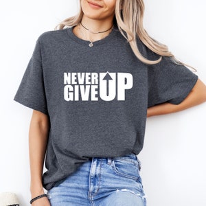 2024 Never Give up Shirt, Don't Give up Shirt, Power Shirt, Motivation ...