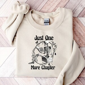 One More Chapter Sweatshirt, Book Lover Sweatshirt, Book Lover Sweatshirt Gift, Read Sweatshirt, Reading Sweatshirt, Reading Skeleton Shirt0