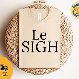 Le Sigh Tee - Unisex
