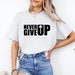 2024 Never Give up Shirt, Don't Give up Shirt, Power Shirt, Motivation ...