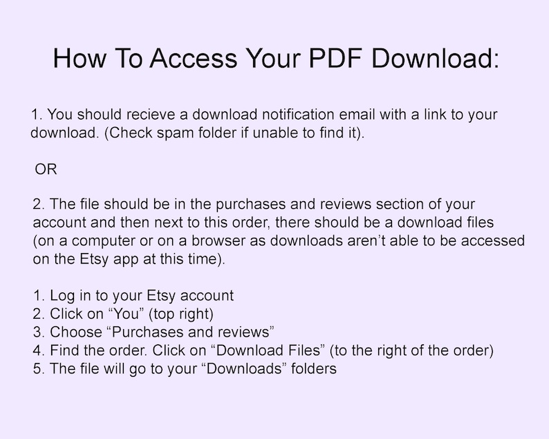 May include: Instructions on how to access a PDF download on Etsy. The instructions explain how to find the download in your purchase history or through an email notification.