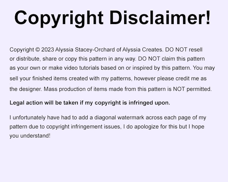May include: Text on a light purple background reads "Copyright Disclaimer!". The text details copyright information, including a notice about reselling, distributing, or copying the pattern. It also mentions legal action for infringement.