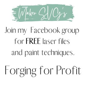 May include: Text graphic with a green brushstroke background. The text reads "Maker SVG's" in a handwritten font. Below the graphic, the text reads "Join my Facebook group for FREE laser files and paint techniques. Forging for Profit."