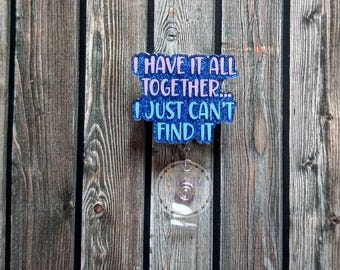 I have it all together badge reel, Funny badge reel for nurse, gift for worker, ID holder healthcare, ID tag, Medical Professional