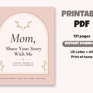 May include: A printable PDF guided journal titled Mom, Share Your Story With Me. The cover is light pink with an arched frame, floral line art, and dark text. It includes 131 pages, US Letter and A4 formats, 128 prompts, family tree, and photo pages.