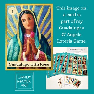May include: A colourful illustration of the Virgin of Guadalupe holding a rose. The image is on a card that is part of a Loteria game called "Guadalupes & Angels".