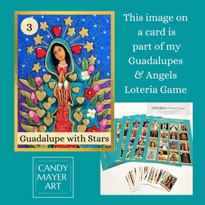 May include: A colorful illustration of the Virgin of Guadalupe with stars, hearts, and flowers. The image is on a card that is part of a Loteria game called "Guadalupes & Angels".