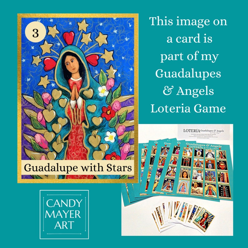 May include: A colorful illustration of the Virgin of Guadalupe with stars, hearts, and flowers. The image is on a card that is part of a Loteria game called "Guadalupes & Angels".