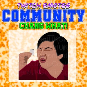 Chang What! - Community (Inspired) - Twitch Emote