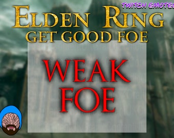 Get Good Foe - Elden Ring (Inspired) - Twitch Emotes