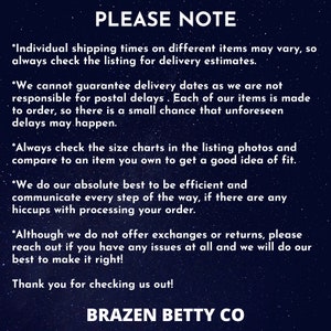 May include: A navy blue graphic with white text that reads "PLEASE NOTE" at the top. The text below provides information about shipping times, delivery, size charts, and customer service. The brand name "BRAZEN BETTY CO" is at the bottom.