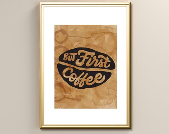 Coffee Printable Wall Art Print, Food Art Prints, But First Coffee Quote Poster Print, Home Kitchen Art, Instant Digital Printable