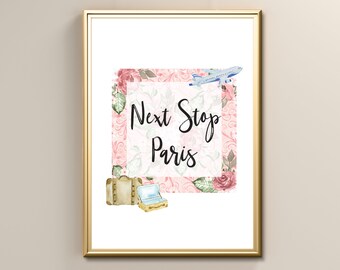 Paris Travel Quote Print, Next Stop Paris Flowers Travel Wall Art, Instant Digital Printable Poster