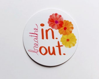 Breathe In, Breathe Out Sticker, Affirmation, Essential Reminder